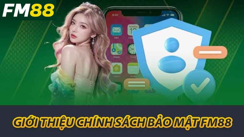 Giới thiệu chính sách bảo mật FM88